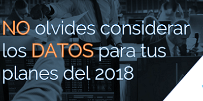 NO olvides considerar los DATOS para tus planes del 2018